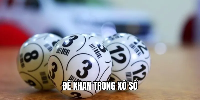 Đề Khan Là Gì? Phân Tích Đề Khan Xổ Số Hiệu Quả Cùng 188bet
