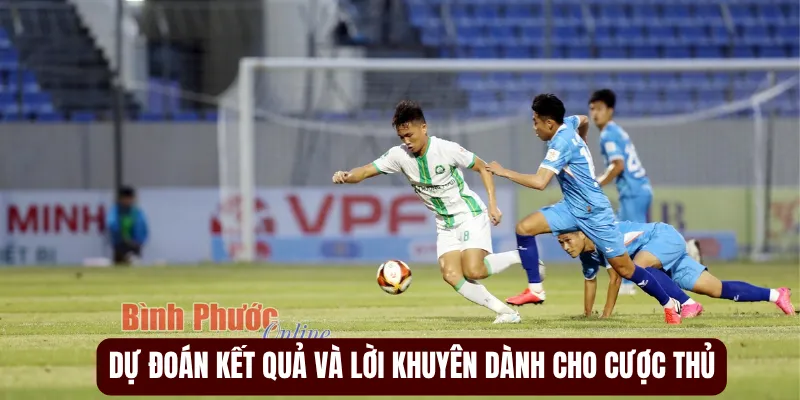 Dự đoán kết quả và lời khuyên dành cho cược thủ